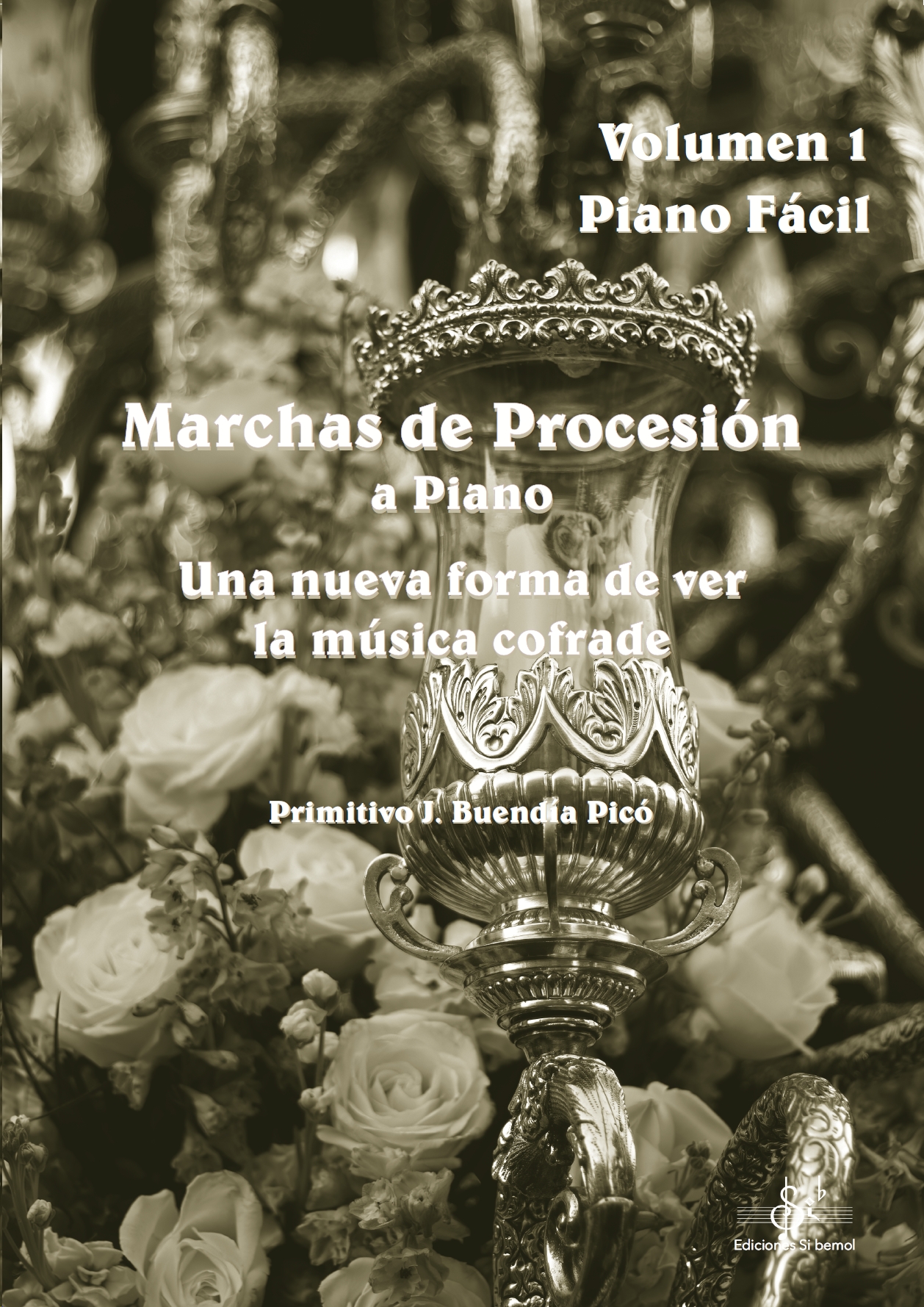 MARCHAS DE PROCESIN A PIANO VOL. 1 PIANO FCIL