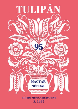 Tulipaln - 95 ungarische Volkslieder Vocal
